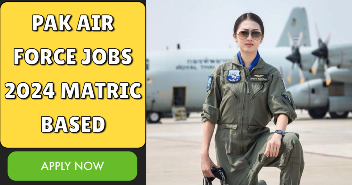 Pak Air Force jobs 2024 Matric Based