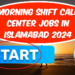 Morning shift call center jobs in Islamabad 2024