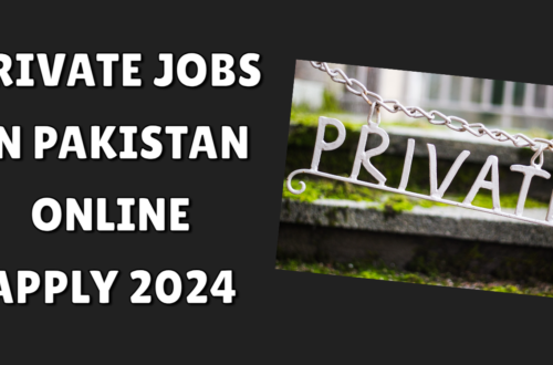 Private Jobs in Pakistan Online Apply 2024