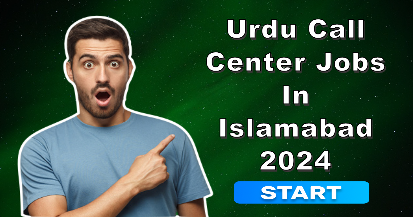 Urdu Call Center Jobs in Islamabad 2024