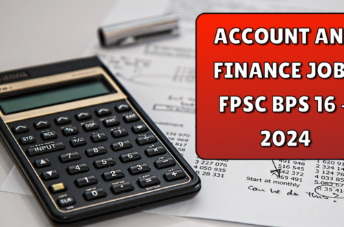 Account and Finance Jobs FPSC bps 16​ - 2024